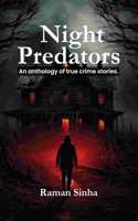 Night Predators: An Anthology of True Crime Stories, by Raman Sinha