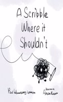 Scribble Where it Shouldn't