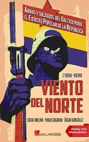 Viento del Norte.: Armas y soldados del Baltico para el Ejercito Popular de la Republica (1936-1939).