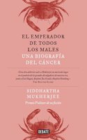 El emperador de todos los males: Una biografia del cancer