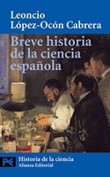 Breve historia de la ciencia espanola / Brief History of Spanish Science