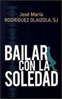 Bailar con la soledad/ Dancing with Loneliness (Coleccion El Pozo De Siquem)