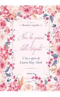 Non ho paura delle tempeste. Vita e opere di Louisa May Alcott