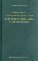 Role of the International Court of Justice as the Principal Judicial Organ of the United Nations