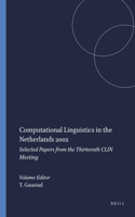 Computational Linguistics in the Netherlands 2002: Selected Papers from the Thirteenth CLIN Meeting: 47 (Language and Computers)