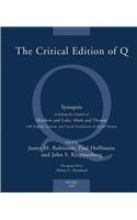 Critical Edition of Q: A Synopsis Including the Gospels of Matthew and Luke, Mark and Thomas with English, German and French Translations of Q and Thomas