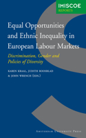 Equal Opportunities and Ethnic Inequality in European Labour Markets: Discrimination, Gender and Policies of Diversity