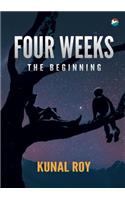 Four Weeks - The Beginning