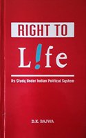RIGHT TO LIFE- Its Study Under India Political System
