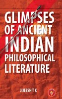 Glimpses of Ancient Indian Philosophical Literature