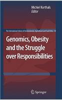 Genomics, Obesity and the Struggle over Responsibilities