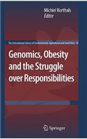 Genomics, Obesity and the Struggle Over Responsibilities