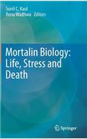 Mortalin Biology: Life, Stress and Death