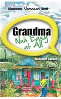 Grandma Nuh Easy at All