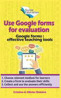 Use Google Forms for Evaluation: (Guide Education)