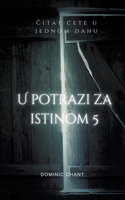 U potrazi za istinom 5