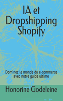 IA et Dropshipping Shopify: Dominez le monde du e-commerce avec notre guide ultime