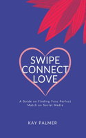 Swipe, Connect, Love