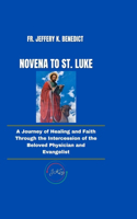 Novena to St. Luke: A Journey of Healing and Faith Through the Intercession of the Beloved Physician and Evangelist