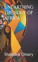 Unearthing the Soul of Africa