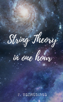 String Theory in one hour: (Short Readings of Science)