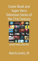Comic Book and Super-Hero Television Series of the 21st Century