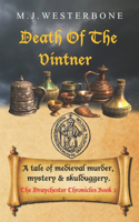 Death Of The Vintner: Murder and mystery in medieval England (The Draychester Chronicles Book 2 - middle ages crime)(2 The Draychester Chronicles)