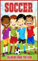 Soccer Coloring Book For Kids: Cute Coloring Book For All Soccer Lovers