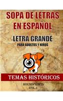 Sopa de Letras en Español Letra Grande Para Adultos y Niños (Temas Históricos Vol.1)