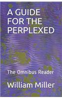 A Guide for the Perplexed: The Omnibus Reader
