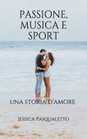 Passione, Musica E Sport: una storia d'amore