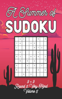 A Summer of Sudoku 9 x 9 Round 5: Very Hard Volume 5: Relaxation Sudoku Travellers Puzzle Book Vacation Games Japanese Logic Nine Numbers Mathematics Cross Sums Challenge 9 x 9 Grid 