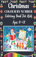 Christmas Colour By Number Coloring Book For Kids Ages 8-12