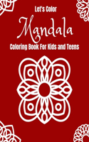 Let's Color: Mandala Coloring Book for Kids and Teens