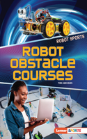 Robot Obstacle Courses: (Robot Sports (Lerner Sports))