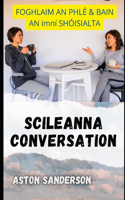 Scileanna Conversation: FOGHLAIM AN PHLÉ & BAIN AN imní SHÓISIALTA