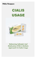 Cialis Usage: Balancing Lifestyle And Medication With A Holistic Approach To Cialis Usage