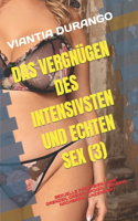 Das Vergnügen Des Intensivsten Und Echten Sex (3)