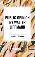 Public Opinion by Walter Lippmann