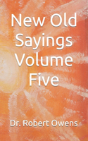 New Old Sayings Volume Five