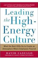 Leading the High Energy Culture: What the Best Ceos Do to Create an Atmosphere Where Employees Flourish