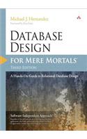 Database Design for Mere Mortals: A Hands-On Guide to Relational Database Design(For Mere Mortals)