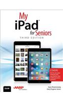 My iPad for Seniors (Covers iOS 9 for iPad Pro, all models of iPad Air and iPad mini, iPad 3rd/4th generation, and iPad 2)
