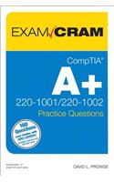 Comptia A+ Practice Questions Exam Cram Core 1 (220-1001) and Core 2 (220-1002)