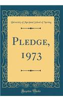 Pledge, 1973 (Classic Reprint)