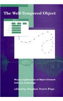 The Well-Tempered Object: Musical Applications of Object-Oriented Software Technology(The Well-Tempered Object)