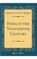 India in the Nineteenth Century (Classic Reprint)