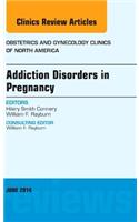 Substance Abuse During Pregnancy, An Issue of Obstetrics and Gynecology Clinics
