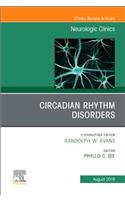 Circadian Rhythm Disorders, an Issue of Neurologic Clinics