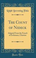 The Count of Nideck: Adapted From the French of Erckmann, Chatrian (Classic Reprint)